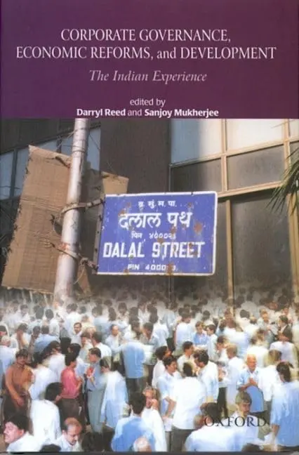 Corporate Governance, Economic Reforms, And Development : The Indian Experience By Darryl Reed And Sanjoy Mukherjee (Hardcover) 1