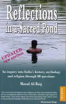 Reflections In A Sacred Pond : An Inquiry Into India's History, Mythology And Religion Through 80 Questions  By Murad Ali Baig (Hardcover) Old Book 1