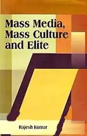 Mass Media, Mass Culture And Elite By Rajesh Kumar [Hardcover] Old Book 1