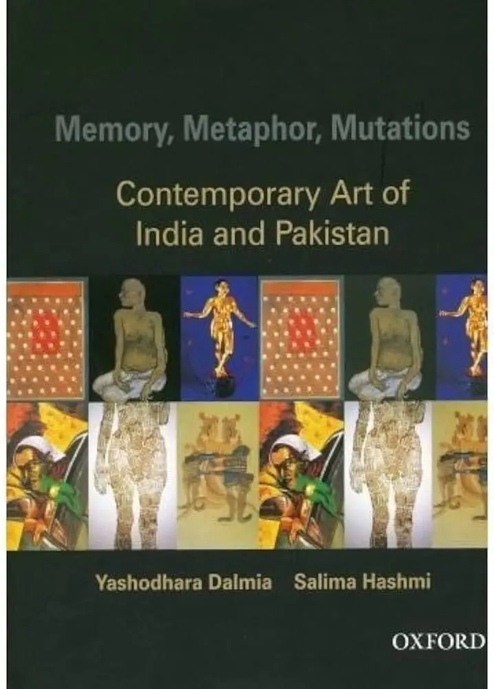 Memory, Metaphor, Mutations : Contemporary Art Of India And Pakistan By Yashodhara Dalmia & Salima Hashmi [Hardcover] 1