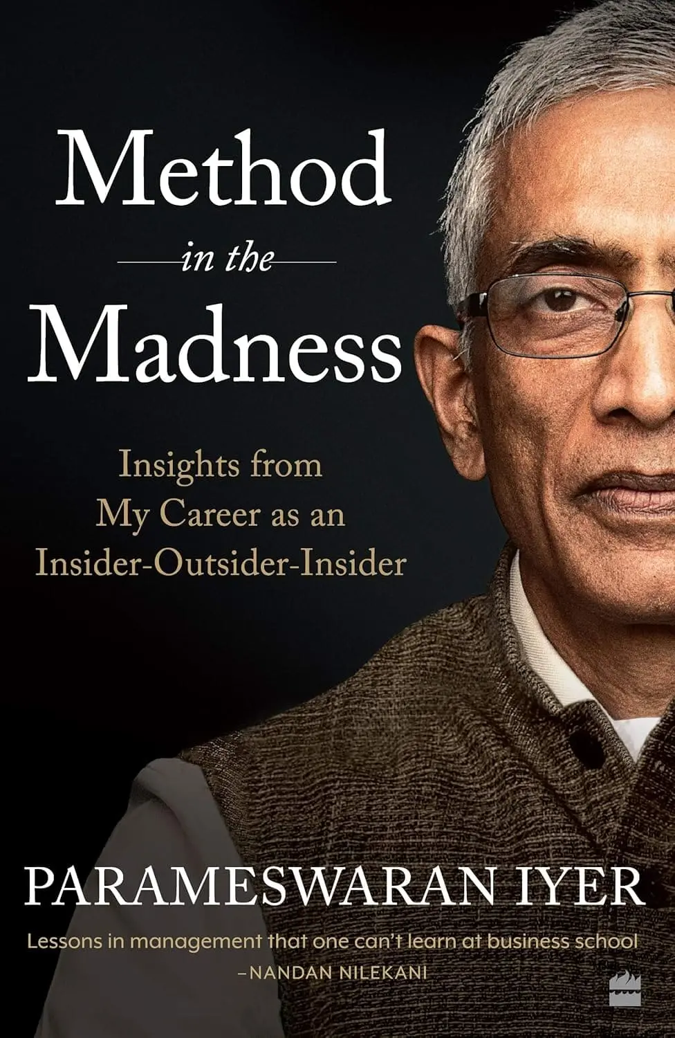 Method In The Madness : Insights From My Career As An Insider-Outsider-Insider By Parameswaran Iyer (Paperback) 1