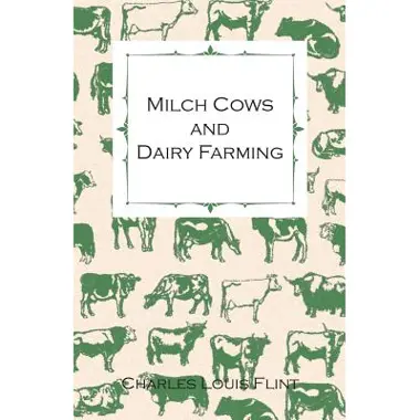 Milch Cows And Dairy Farming By Charles Louis Flint [Paperback] 1