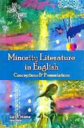Minority Literature In English : Conceptions & Presentations By Beena V. Rathi & Sushil R. Dhuldhar [Hardcover] 1