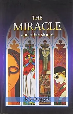 The Miracle And Other Stories By K S Duggal (Hardcover) 1