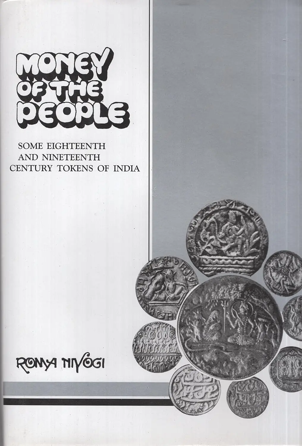 Money Of The People : Some Eighteenth And Nineteenth Centeury Tokens Of India By Roma Niyogi [Hardcover] 1