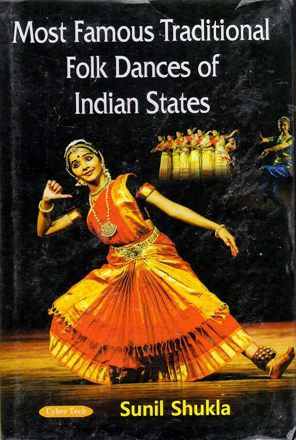 Most Famous Traditional Folk Dances Of Indian States By Sunil Shukla [Hardcover] 1