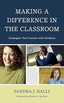 Making A Difference In The Classroom : Strategies That Connect With Students By Sandra J. Balli (Hardcover) 1