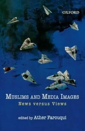 Muslims And Media Images : News Versus Views By Ather Farouqui (Paperback) 1