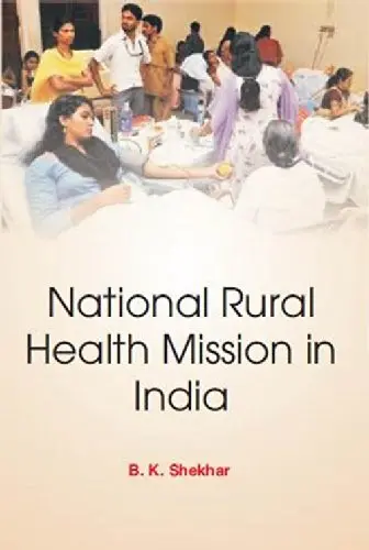 National Rural Health Mission In India By B.K. Shekhar [Hardcover] 1