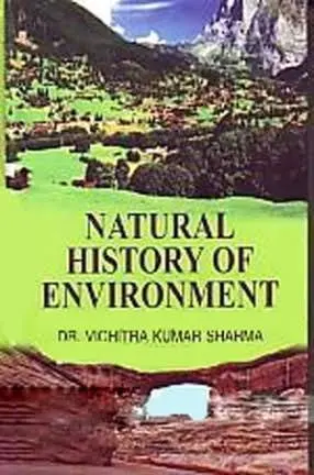 Natural History Of Environment By Dr. Vichitra Kumar Sharma [Hardcover] 1