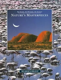 Nature's Masterpieces : The Earth, Its Wonders, Its Secrets By Reader's Digest (Hardcover) 1