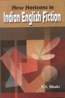 New Horizons In Indian English Fiction By N.S. Bhakt [Hardcover] 1