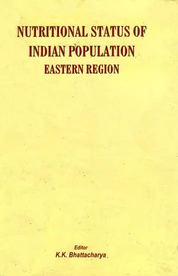Nutritional Status Of Indian Population : Eastern Region By K.K. Bhattacharya [Hardcover] 1