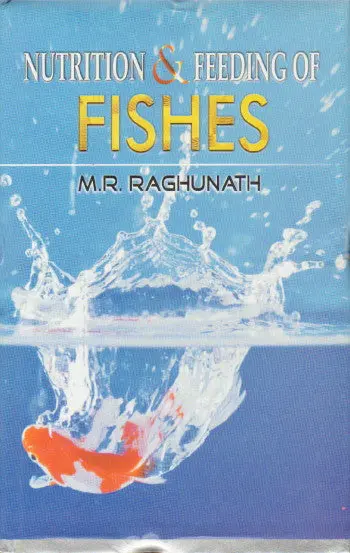 Nutrition & Feeding Of Fishes By M.R. Raghunath [Hardcover] 1