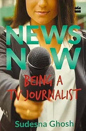 News Now : Being A Tv Journalist By Sudesna Ghosh (Paperback) Old Book 1