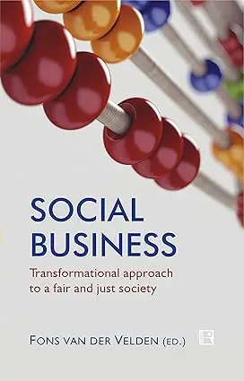 Social Business :Transformational Approach To A Fair And Just Society By Fons Van Der Velden (Hardcover) 1