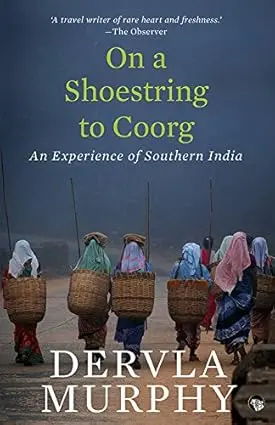 On A Shoestring To Coorg : An Experience Of Southern India By Dervla Murphy (Paperback) Old Book 1