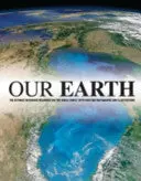 Our Earth : The Ultimate Reference Resource For The Whole Family, With Over 500 Photographs And Illustrations . Vy 1