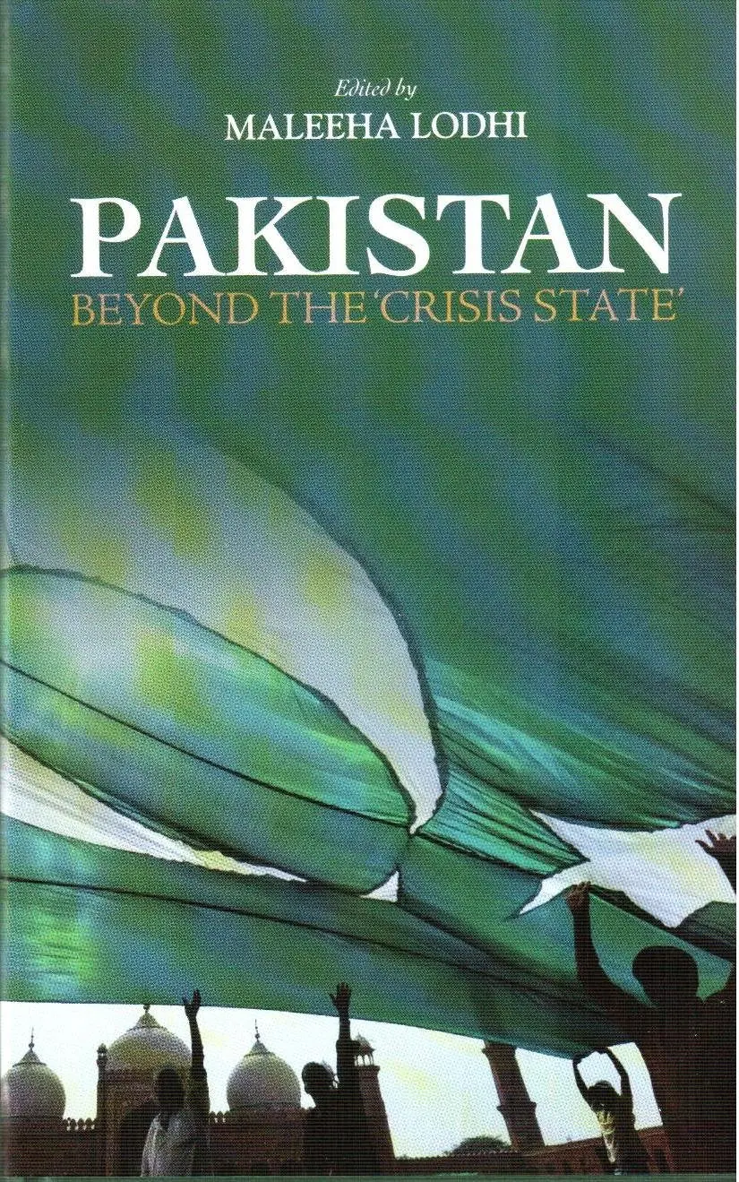 Pakistan : Beyond The 'Crisis State' By Maleeha Lodhi [Hardcover] 1