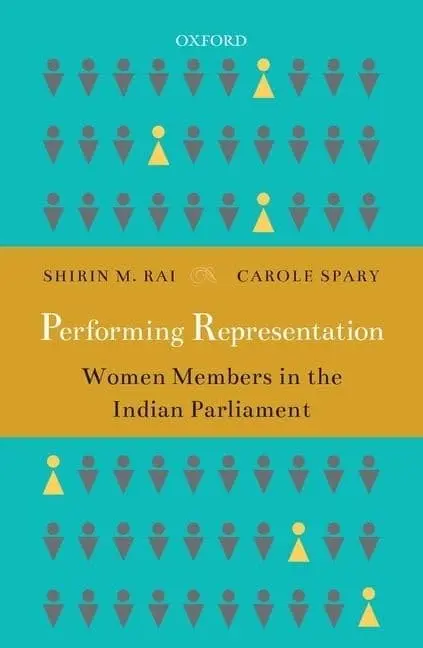 Performing Representation : Women Members In The Indian Parliament By Shirin M. Rai & Carole Spary (Hardcover) 1
