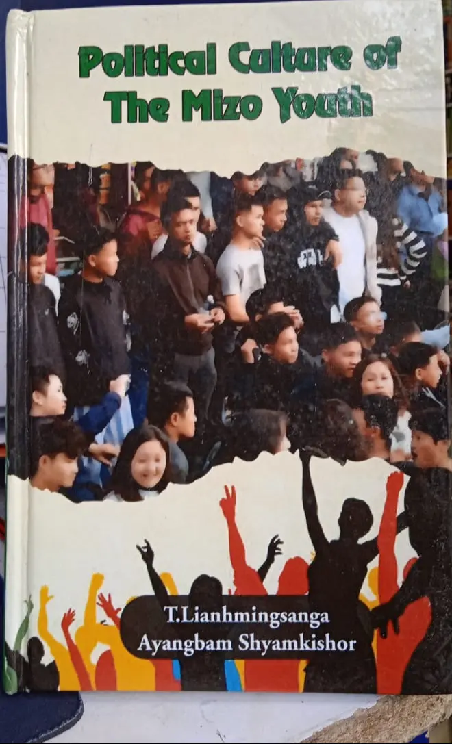 Political Culture Of The Mizo Youth By T. Lianhmingsanga & Ayangbam Shyamkishor [Hardcover] 1
