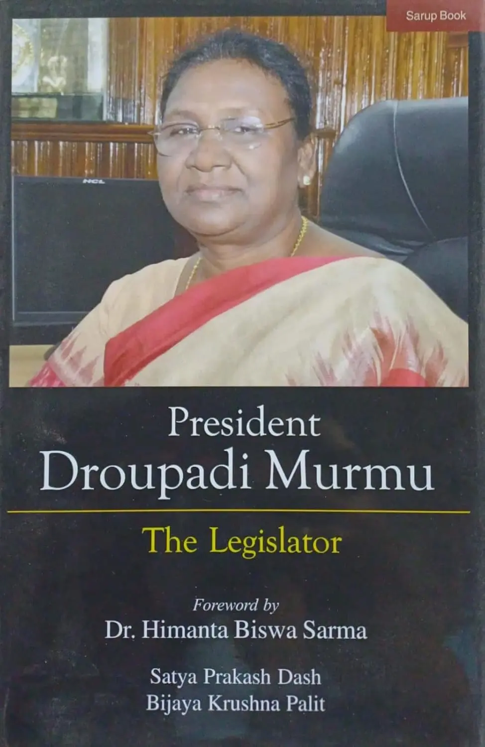 President Droupadi Murmu : The Legislator By Satya Prakash Dash, Bijaya Krushna Palit [Hardcover] 1