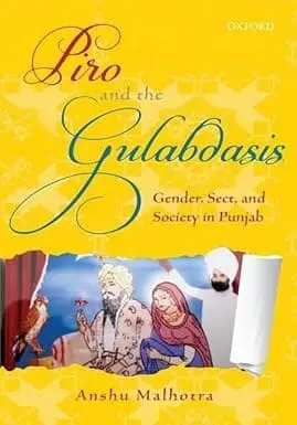 Piro And The Gulabdasis : Gender, Sect And Society In Punjab By Anshu Malhotra (Hardcover) Old Book 1
