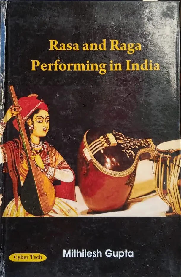 Rasa And Raga Performing In India By Mithilesh Gupta [Hardcover] 1