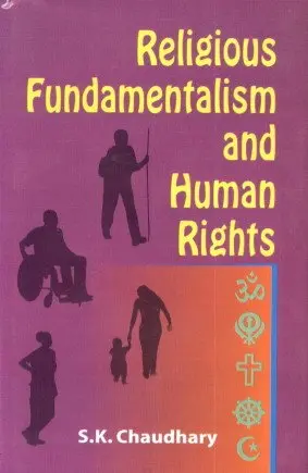Religious Fundamentalism And Human Rights By S.K. Chaudhary [Hardcover] Old Book 1