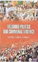 Religious Politics And Communal Violence By Mohd. Iqbal Ahmed [Hardcover] 1