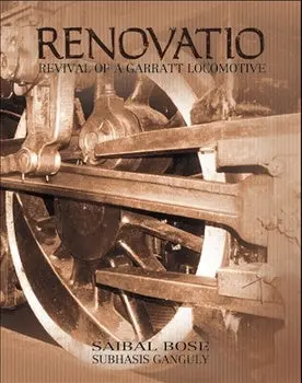 Renovatio : Revival Of A Garratt Locomotive By Saibal Bose (Hardcover) Old Book 1