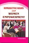 Reproductive Rights And Women Empowerment By Archana Sinha [Hardcover] 1