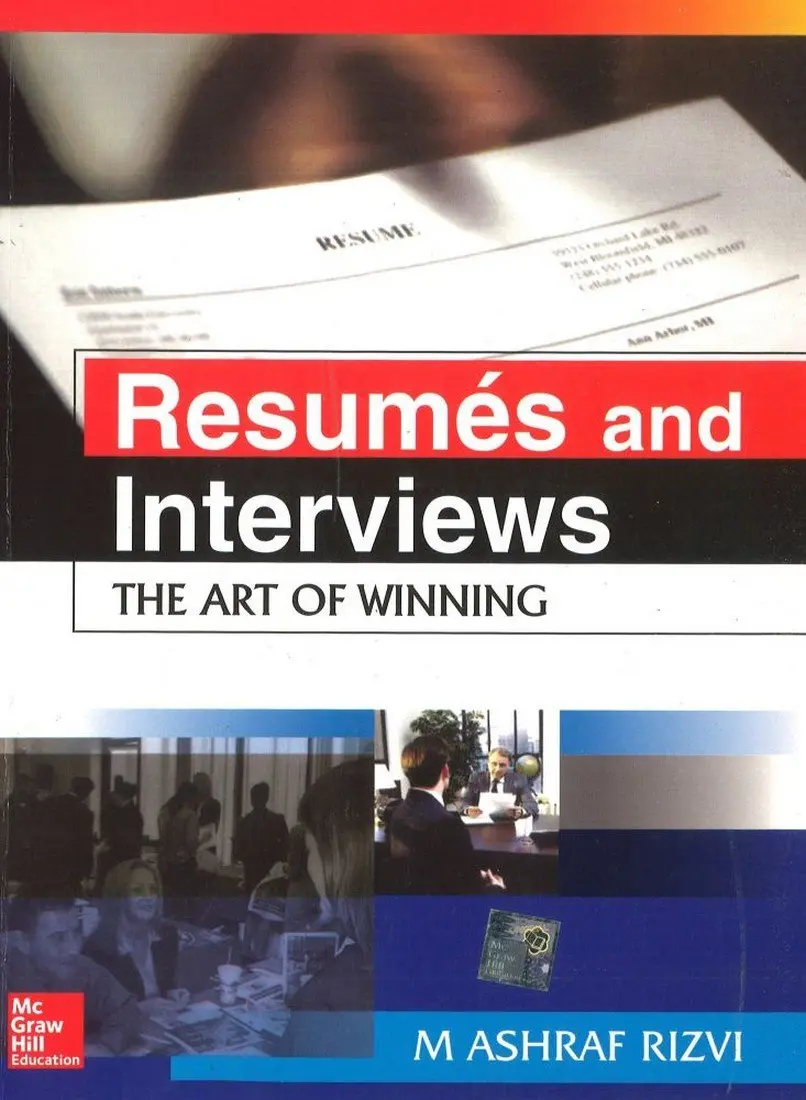 Resumes And Interviews : The Art Of Winning By M. Ashraf Rizvi [Paperback] 1
