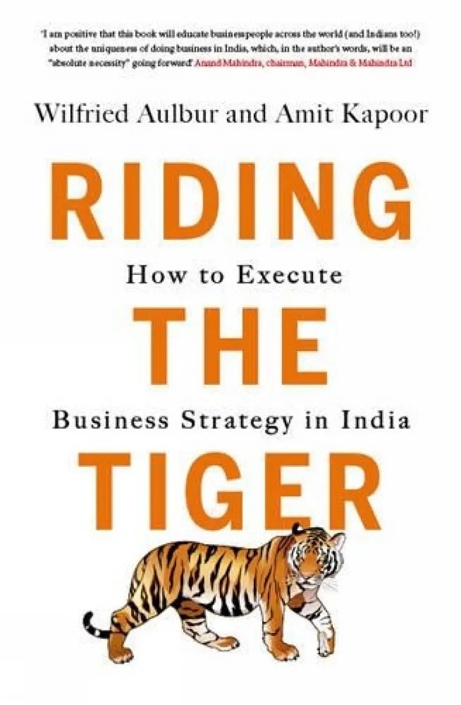 Riding The Tiger : How To Execute Business Strategy In India By Wilfried Aulbur With Amit Kapoor [Hardcover] Old Book 1