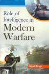Role Of Intelligence In Modern Warfare By Jagat Singh [Hardcover] 1