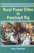 Rural Power Elites In Panchayti Raj By Indu Shekhar [Hardcover] 1