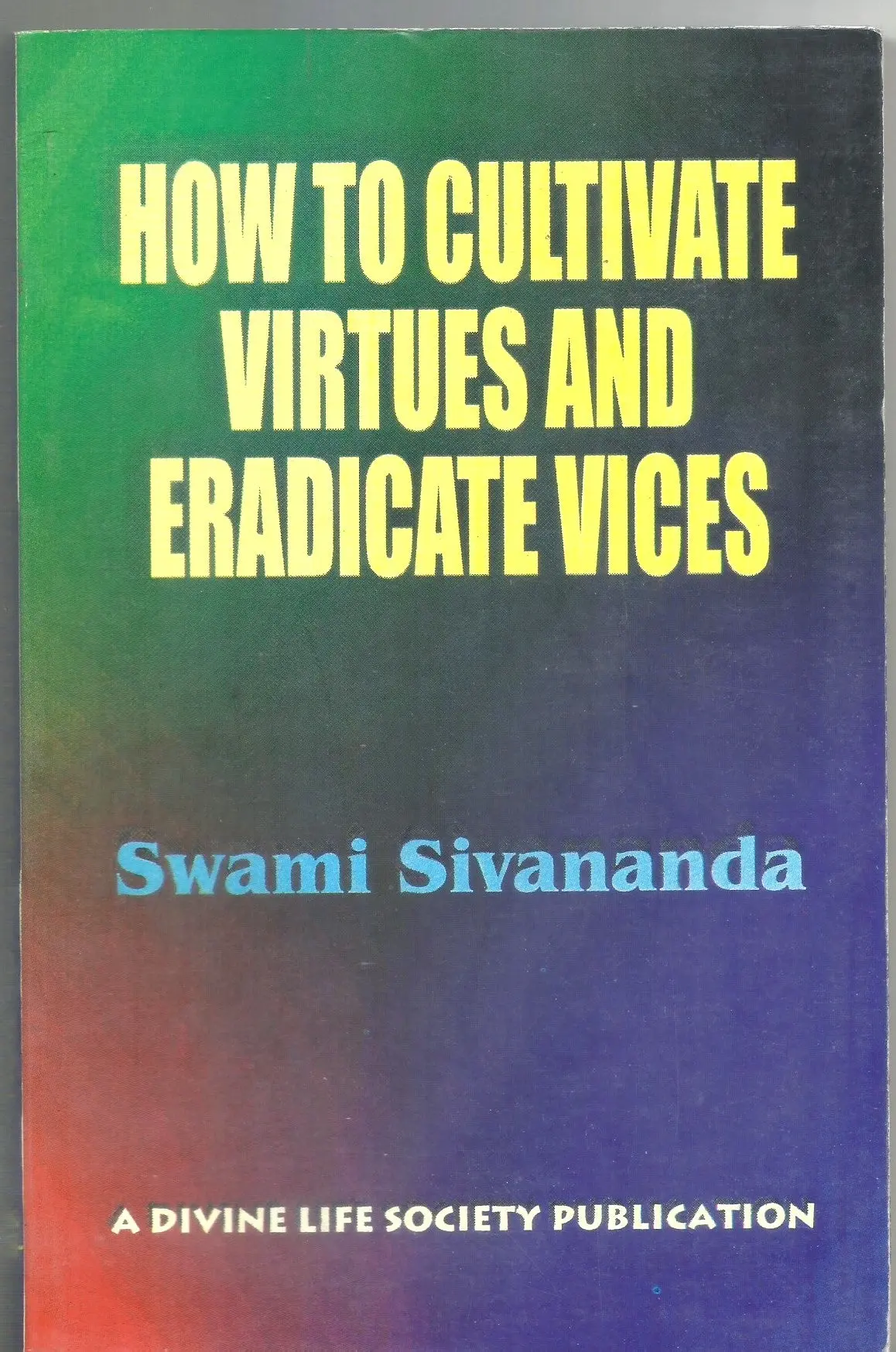 How To Cultivate Virtues And Eradicate Vices By Swami Sivananda (Paperback) Old Book 1