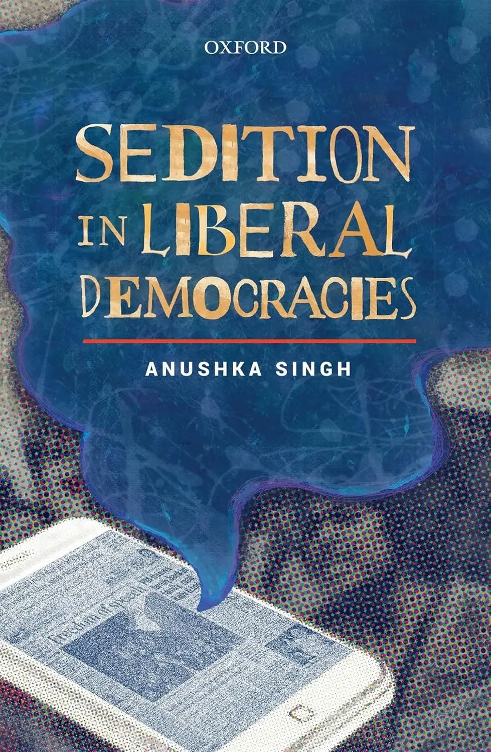 Sedition In Liberal Democracies By Anushka Singh (Hardcover) 1