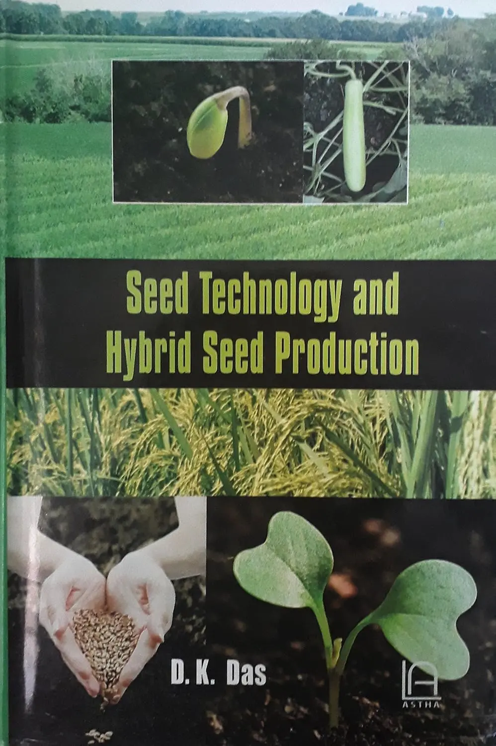 Seed Technology & Hybrid Seed Production By D.K. Das [Hardcover] 1