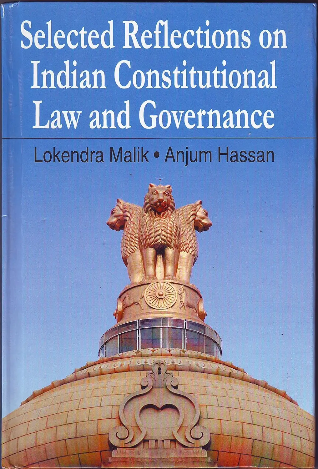 Selected Reflections On Indian Constitutional Law And Governance By Lokendra Malik & Anjum Hassan (Hardcover) 1
