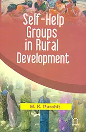 Self-Help Groups In Rural Development By M.K. Purohit [Hardcover] 1