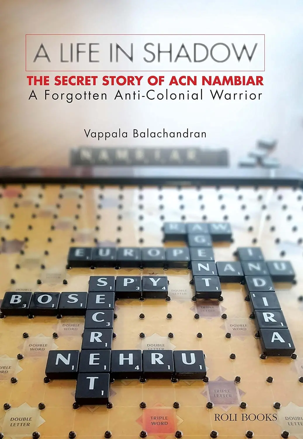 A Life In Shadow : The Secret Story Of Acn Nambiar : A Forgotten Anti-Colonial Warrior By Vappala Balachandran (Hardcover) Old Book 1
