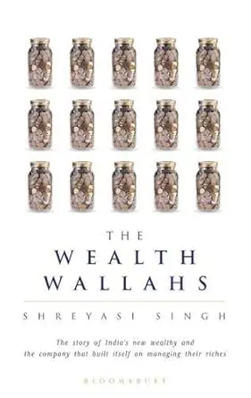 The Wealth Wallahs : The Story Of India's New Wealthy And The Company That Built Itself On Managing Their Riches By Shreyasi Singh (Hardcover) Old Book 1