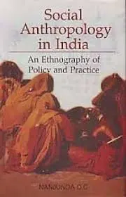 Social Anthropology In India : An Ethnography Of Policy And Practice By Nanjunda D.C. : 3 Volumes Set [Hardcover] 1