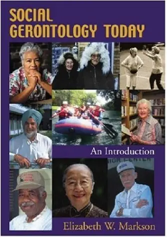 Social Gerontology Today : An Introduction By Elizabeth W. Markson (Hardcover) 1