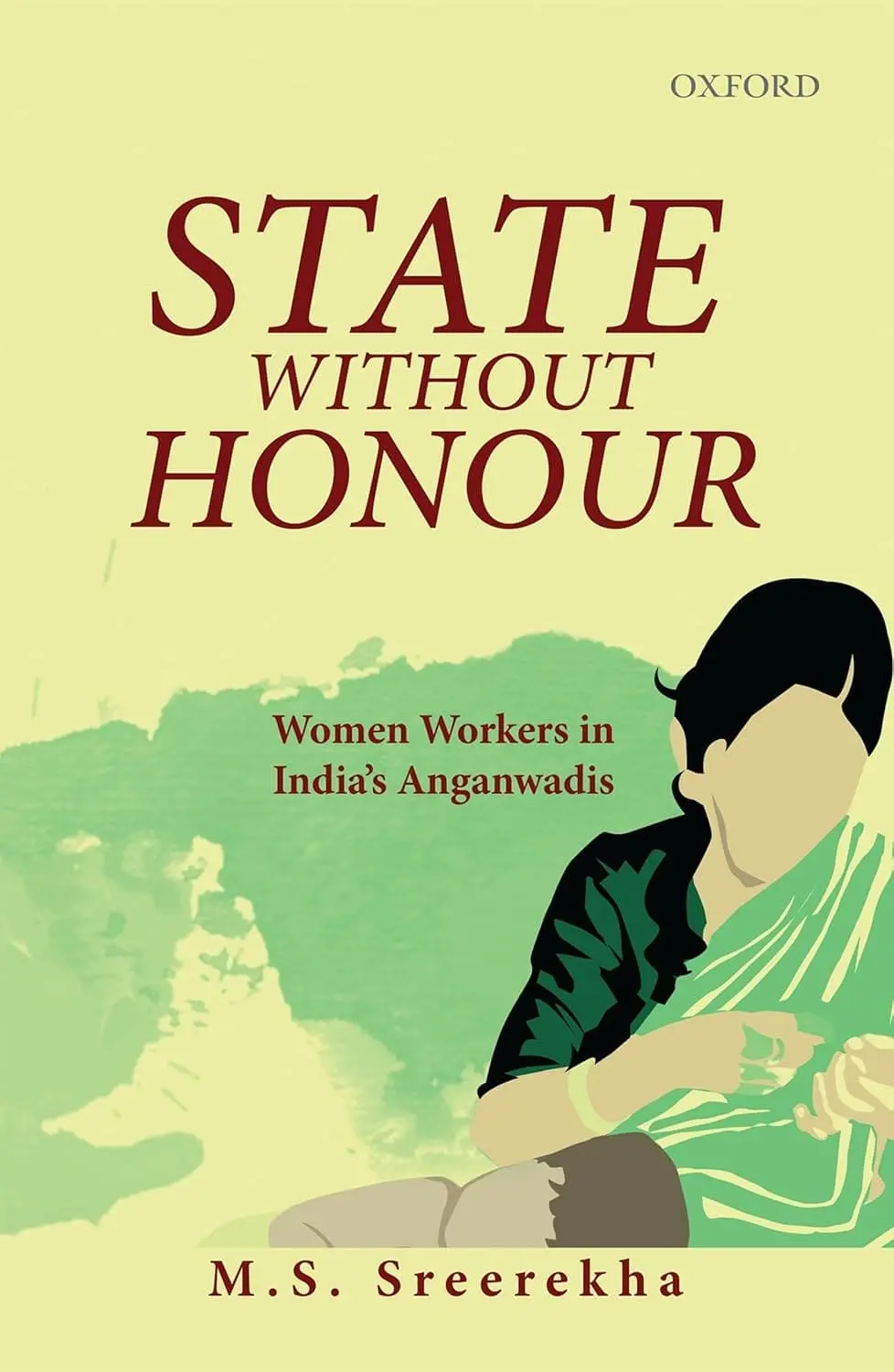 State Without Honour : Women Workers In India's Anganwadis By M.S. Sdreerekha (Hardcover) 1