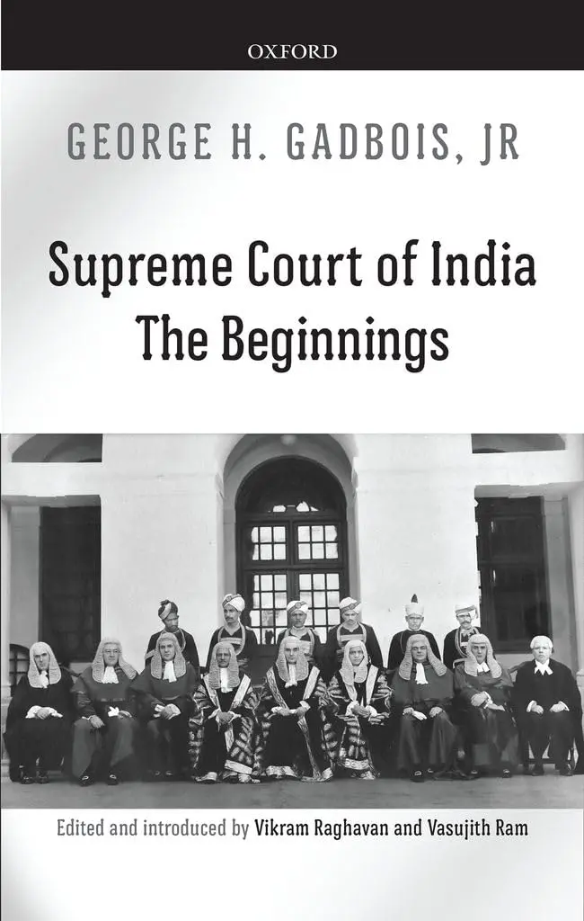 Supreme Court Of India : The Beginnings By George H. Gadbois [Hardcover] 1