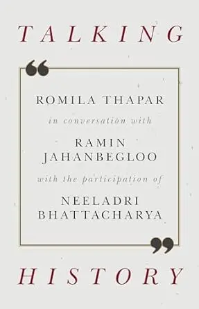 Talking History By Romila Thapar & Ramin Jahanbegloo (Hardcover) 1