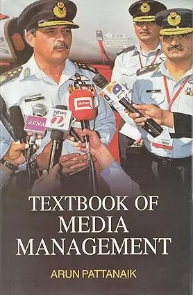 Textbook Of Media Management By Arun Pattanaik [Hardcover] 1