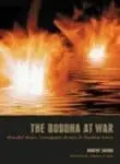 The Buddha At War : Peaceful Heart, Courageous Action In Troubled Times By Robert Sachs (Paperback) 1